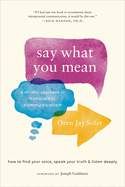 Say What You Mean:A Mindful Approach to Nonviolent Communication